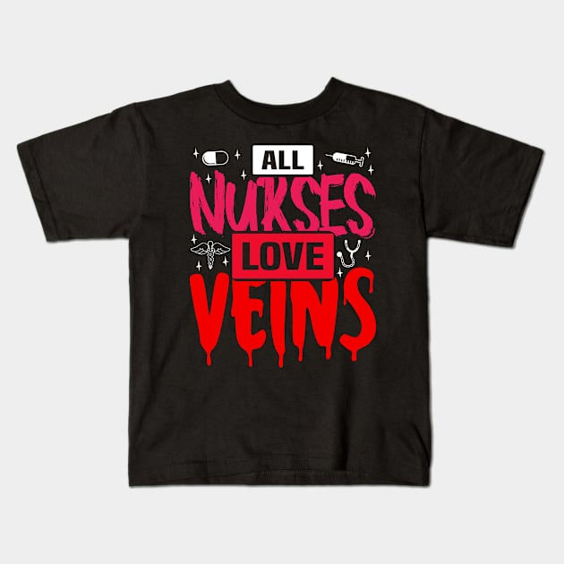 All Nurses Love Veins, Halloween Nurse Vampire Kids T-Shirt by BenTee